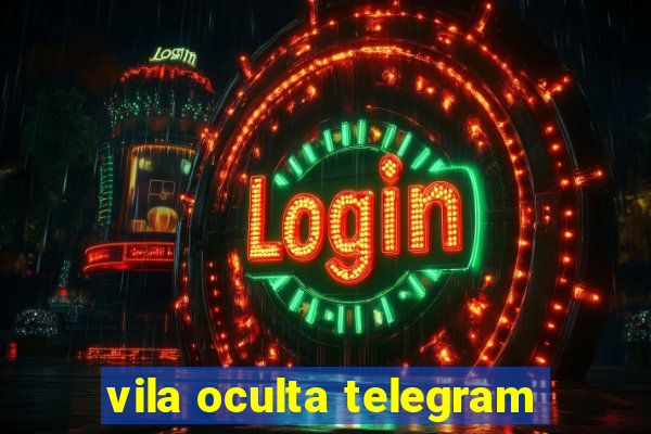 vila oculta telegram